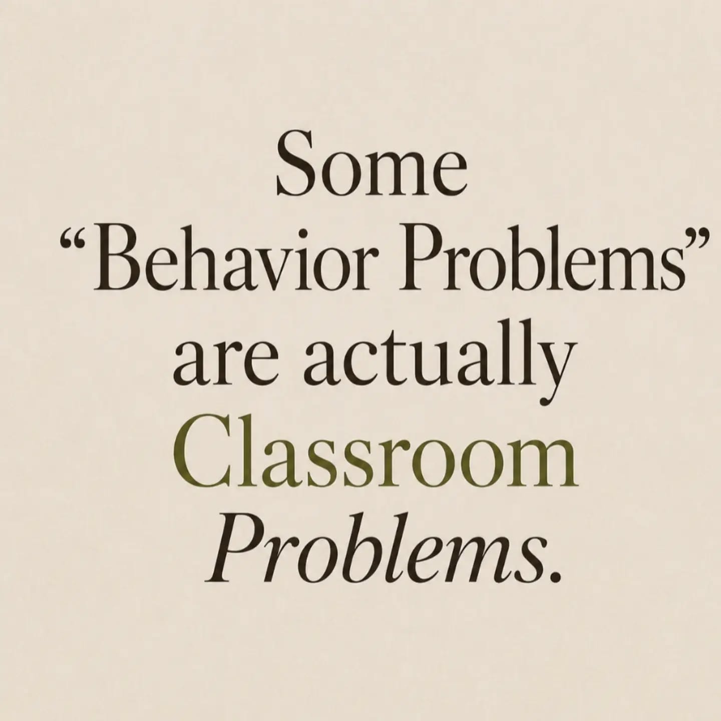 Some “behavior problems” are actually classroom problems