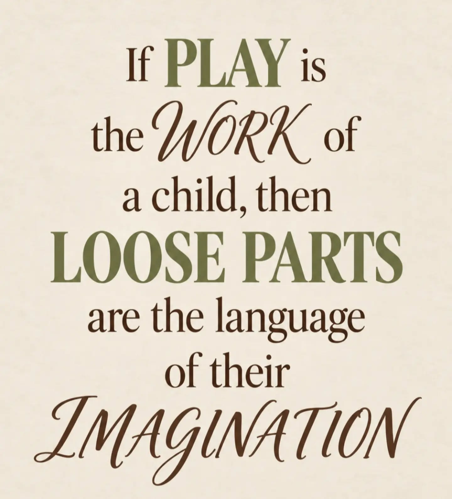 Montessori gave us the beautiful idea that play is the work of the child